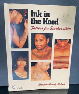 INK IN THE HOOD Tattoos For Darker Skin by Dragon Randy Holder 2009 Schiffer PB - Picture 1 of 11