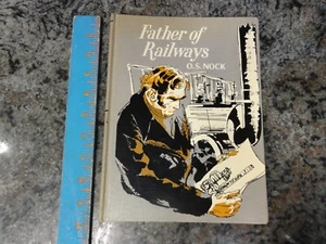 Father of Railways Story of George Stephenson O.S. Nock 1958 - Foto 1 di 12