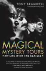 Magical Mystery Tours : My Life with the Beatles by Rosemary Kingsland and Tony
