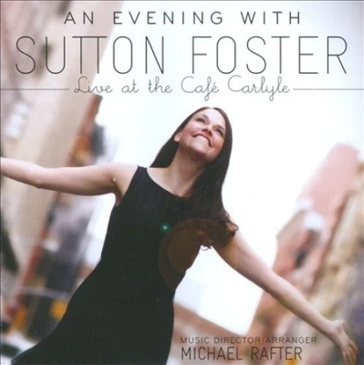 An Evening with Sutton Foster, Live at the Caf‚ Carlyle * by Sutton Foster [CD] - Bild 1 von 2