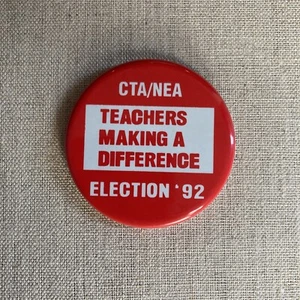 Teachers Making A Difference Election 92 Button Pinback Vintage Union Button - Picture 1 of 3