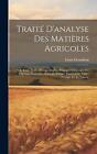 Trait D&#39;analyse Des Matires Agricoles: Sols, Eaux, Amendements, Engrais, Princip
