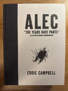 ALEC: the Years Have Pants (a Life-Size Omnibus) by Eddie Campbell (Hardcover) - Picture 1 of 6
