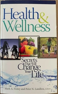 Health and Wellness : Secrets That Will Change Your Life, Mark Finley - Picture 1 of 2