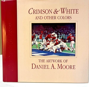 Crimson & White & Other Colors, Daniel A. Moore), Signed 1st, Alabama, Roll Tide - Picture 1 of 16
