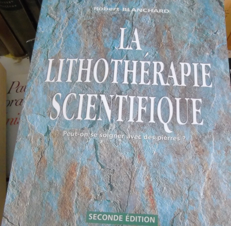 La lithothérapie scientifique Robert Blanchard spiritualité santé bien-être - Photo 1/1