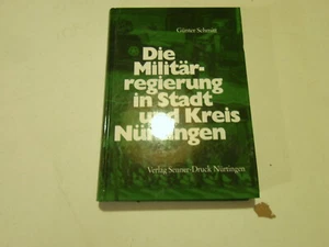 Günter Schmitt -- die MILITÄRREGIERUNG in STADT und KREIS NÜRTINGEN / 1987 - Bild 1 von 2
