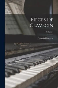 1668-1733 - Pices de clavecin Volume 1 - New paperback or softback - - L555z - Picture 1 of 1