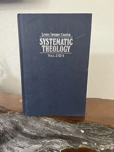 Systematic Theology by Lewis Sperry Chafer Volumes 3 & 4 (in one book) Hardcover - Picture 1 of 3