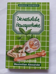 Die natürliche Hausapotheke   Maximilian Alexander - Bild 1 von 2