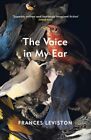 The Voice in My Ear 9781529112054 Frances Leviston - Free Tracked Delivery