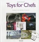 Toys for Chefs: Cookery Is Not Chemistry. It Is an Art [English and French Editi