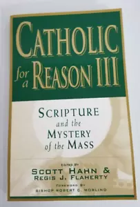 Catholic for a Reason Ser.: Catholic for a Reason III : Scripture and the... - Foto 1 di 2