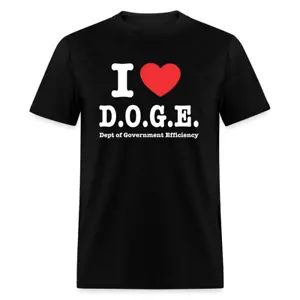 I Love DOGE (Dept of Government Efficiency) T-Shirt - Picture 1 of 77