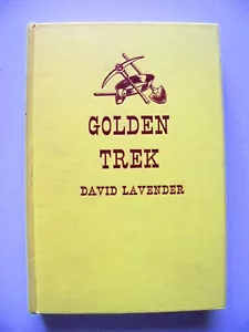 1948 1st Edition GOLDEN TREK California Gold Rush Novel By DAVID LAVENDER - Picture 1 of 4