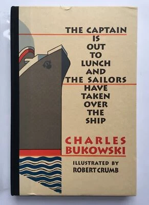 The Captain is Out to Lunch and the Sailors Have Taken... Bukowski / Crumb HC HB - Image 1 of 4
