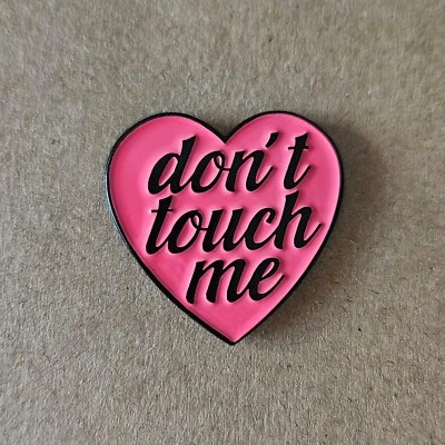 DON'T TOUCH ME Enamel Pin - Heart - Funny - Humour - image 1 of 2