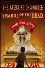 The Afterlife Chronicles: Symbol of the Dead: Volume 1. Paradie 9781530288687<|