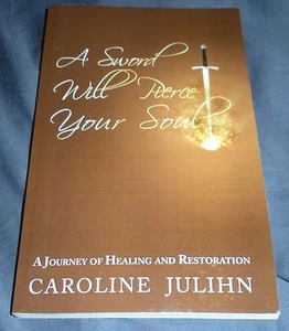 A Sword Will Pierce Your Soul Caroline Julihn Christianity Church Exit Pbk 2011 - Picture 1 of 5