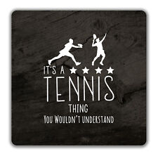 It's a Tennis Thing, You Wouldn't Understand 2 Pack Coasters - 9cm x 9cm