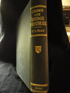 THEORY & PRACTICE OF CROWN & BRIDGE PROSTHESIS BY STANLEY D. TYLMAN 1940'S - Picture 1 of 4