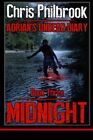 Midnight: Adrian's Undead Diary Book Three (Volume 3) By Chris Philbrook **New**