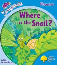 Oxford Reading Tree: Level 3: More Songbirds Phonics: Where is the Snail? by Jul