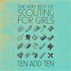 SCOUTING FOR GIRLS - THE VERY BEST OF - TEN ADD TEN (NEW SEALED CD)