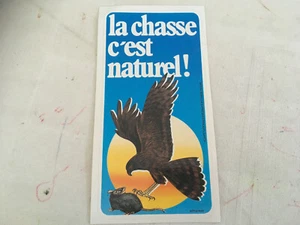AUTOCOLLANT LA CHASSE C'EST NATUREL oiseau    D11 - Picture 1 of 1