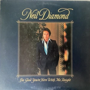 NEIL DIAMOND LP RECORD ‘I’M GLAD YOU’RE HERE WITH ME TONIGHT’ (CBS) - Picture 1 of 5