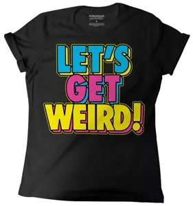 Workaholics Let's Get Weird Rolled Sleeve Boyfriend Juniors T-Shirt - Picture 1 of 1
