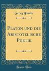 Platon und die Aristotelische Poetik Classic Repri