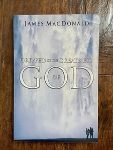 GRIPPED BY THE GREATNESS OF GOD - Excellent Book by James MacDonald FAST SHIP! - Bild 1 von 8