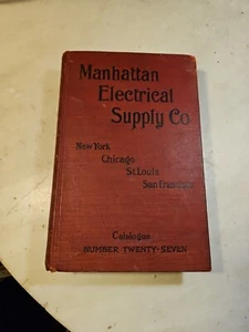 1911 Manhattan Electric Catalog 27 Loaded With All The Stuff We Collect Today - Bild 1 von 24