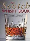 The Scotch Whisky Book By Tom Bruce-Gardyne, Glyn Satterley