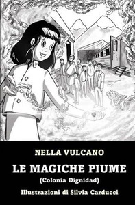 Le magiche piume: Colonia Dignidad by Nella Vulcano Paperback Book - Picture 1 of 1