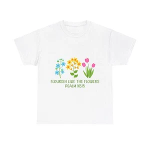 Flourish Like The Flowers Psalm 103 Christian Unisex Heavy Cotton Tee - Bild 1 von 21