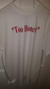 "Too Honest" To Be True T-shirt - Picture 1 of 6