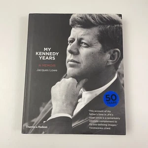 My Kennedy Years - A Memoir by Thomasina Lowe & Jacques Lowe - Hardcover Book - Picture 1 of 16
