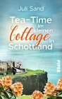 Tea-Time im kleinen Cottage in Schottland Sand, Juli Buch