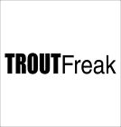 Trout Freak Fishing Decal Sticker Fishing Decal Boat Car Fly Fishing Vinyl Decal