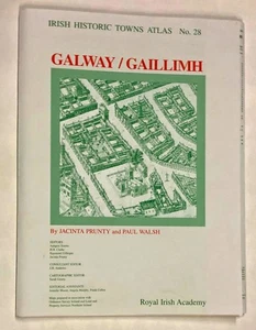 Jacinta Prunty / Galway/ Gaillimh Irish Historic Towns Atlas No 28 1st ed 2016 - Picture 1 of 1