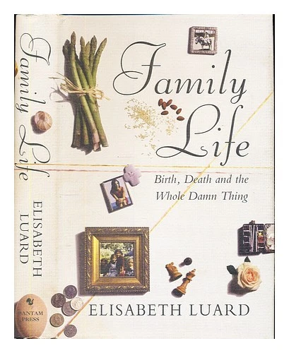 LUARD, ELISABETH Vida familiar: nacimiento, muerte y toda la maldita cosa / E... - Imagen 1 de 1