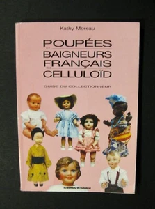 Poupées et baigneurs français en celluloïd K. Moreau Ed. de l'Amateur 1994 TBE - Foto 1 di 1