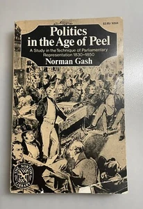 Politics in the Age of Peel by Norman Gash (1971, Trade Paperback) - Bild 1 von 6