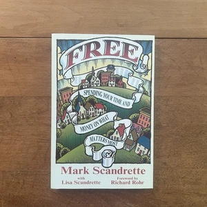 Free: Spending Your Time and Money on What Matters Most [Paperback] Scandrette.. - Picture 1 of 2