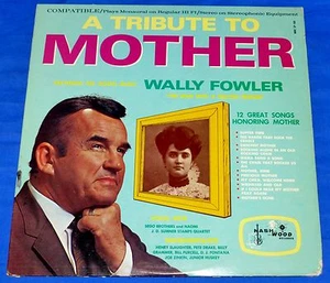 Wally Fowler A Tribute To Mother Rare 1960's Vinyl 12" LP Nashwood Records - Picture 1 of 7