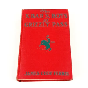 1929 X Bar X Boys at Grizzly Pass Hardcover Adventure Book By James Cody Ferris - Picture 1 of 8