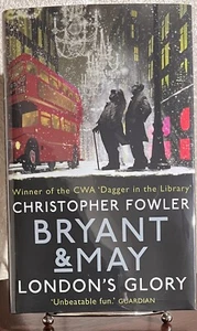 SIGNED ~ Bryant & May : LONDON'S GLORY by Christopher Fowler (2015) UK 1st/1st - Picture 1 of 10