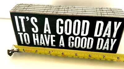 Wall Decor Box Sign Quote "It's a Good Day to Have a Good Day!" Primitives by Ka - Image 1 of 3